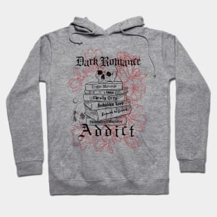 Dark Romance Addict - Book Lover Sticker, Books, Skulls, Flowers, Trigger Warnings, Dark Romance tropes, Good Girl, BDSM, Obsession, Enemies to Lovers Hoodie